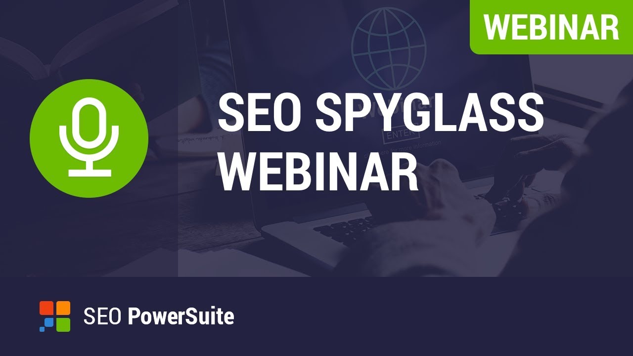 SEO Spyglass Webinar